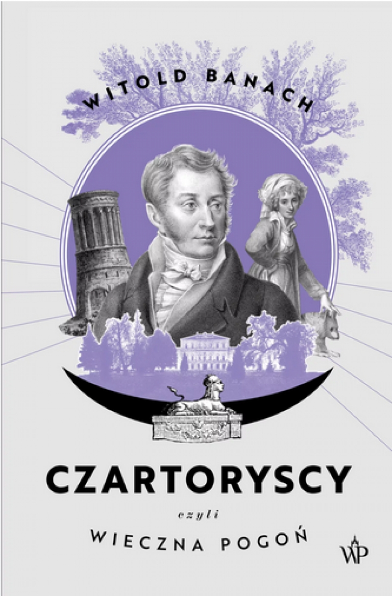 Ostatnie setki lat historii Polskich okiem dziejów rodziny Czartoryskich