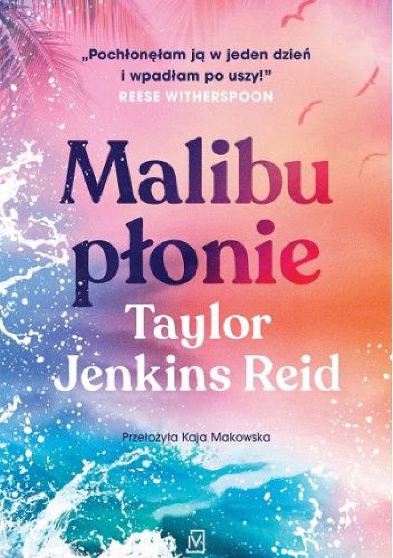 ,,Malibu płonie” - kolejny bestseller Taylor Jenkins Reid z polskim wydaniem