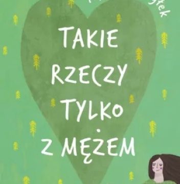 ,,Takie rzeczy tylko z mężem” – czyli romans  na zimowe wieczory