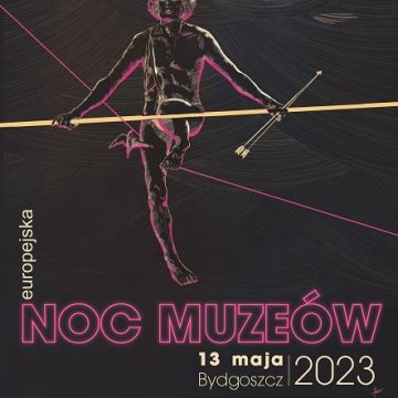 dfdd1b79dfd16b67372fe539eff8c621 W sobotę czeka nas Europejska Noc Muzeów. Co roku wyczekiwana w Bydgoszczy