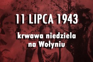 Wołyń – dlaczego ta sprawa cały tak elektryzuje? 1-300148