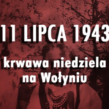 Wołyń – dlaczego ta sprawa cały tak elektryzuje?