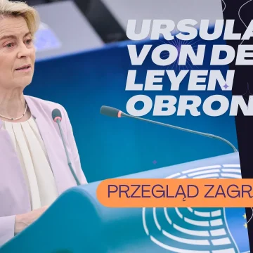 PRZEGLĄD ZAGRANICZNY EXTRA(22) Przegląd zagraniczny: Ursula von den Leyen obroniona