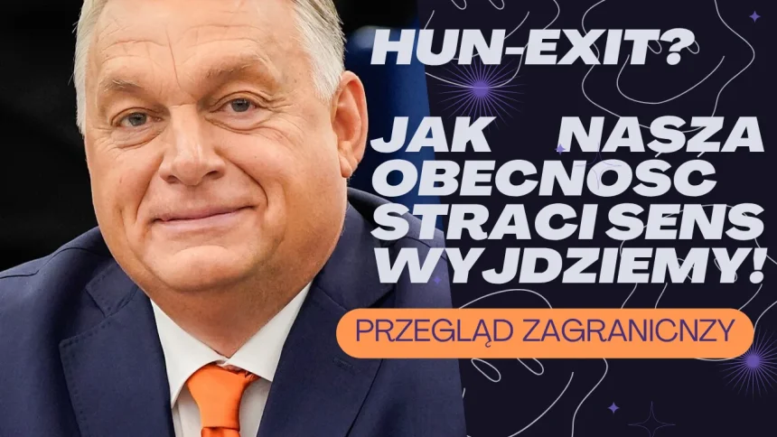 PRZEGLĄD ZAGRANICZNY EXTRA(23) Przegląd zagraniczny: Orban nie wyklucza wyjścia z Unii Europejskiej. Izrael zaatakował Syrię