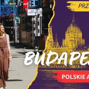 Budapeszt-Grafika Budapeszt z polskimi akcentami. Przewodnik na city break