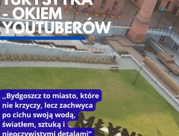 Bydgoszcz okiem YouTuberów z całego świata (raport)