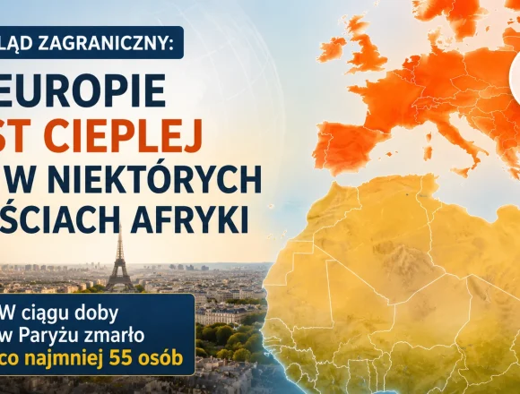 Przegląd zagraniczny: W Europie jest cieplej niż w niektórych częściach Afryki