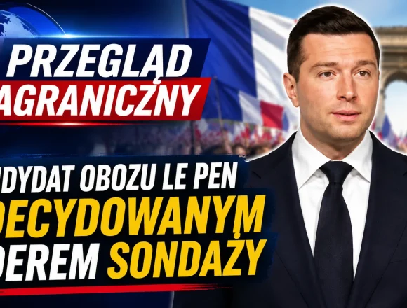 Przegląd zagraniczny: Skrajna prawica we Francji z dużą szansą na przejęcie władzy