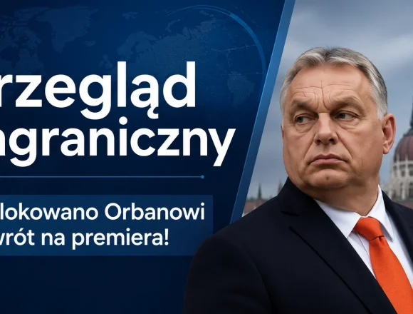 4f41f0a2-3842-40d5-a985-34438c36ce98 Przegląd zagraniczny: Węgry zmieniły konstytucję