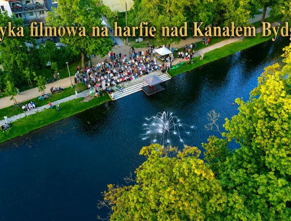 Harfa na tle Kanału Bydgoskiego i harfistka z dużym potencjałem na karierę